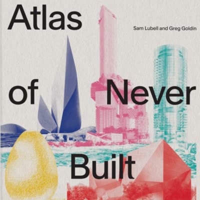 Atlas of Never Built Architecture की तस्वीर