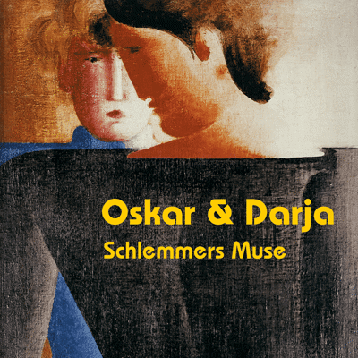 Picture of Oskar & Darja - Schlemmers Muse